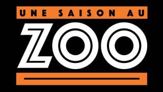 Une saison au zoo