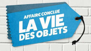 Affaire conclue : la vie des objets